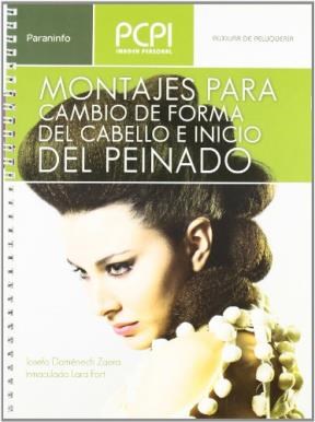 Montajes Para Cambio De Forma Del Cabello E Inicio Del Peinado por DOMENECH  ZAERA JOSEFA - 9788497320801 - Cúspide Libros