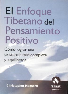 Papel ENFOQUE TIBETANO DEL PENSAMIENTO POSITIVO COMO LOGRAR UNA EXISTENCIA MAS COMPLETA Y EQUILIBRADA
