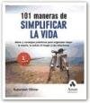 Papel 101 MANERAS DE SIMPLIFICAR LA VIDA (2/ED) IDEAS Y CONSEJOS PRACTICOS PARA ORGANIZAR MEJOR