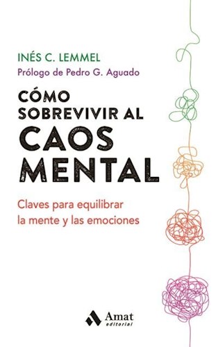 Papel COMO SOBREVIVIR AL CAOS MENTAL (COLECCION DESARROLLO PERSONAL)