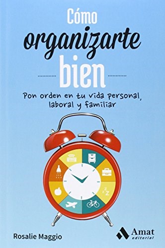 Papel COMO ORGANIZARTE BIEN PON ORDEN EN TU VIDA PERSONAL LABORAL Y FAMILIA