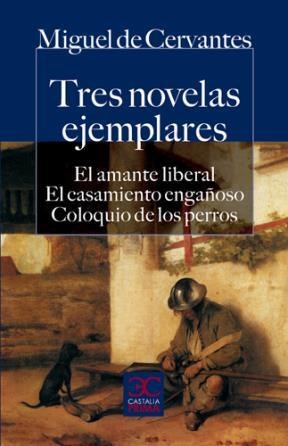 Papel TRES NOVELAS EJEMPLARES (AMANTE LIBERAL - CASAMIENTO EN GAÑOSO - COLOQUIO DE LOS PERROS) (PRIMA)
