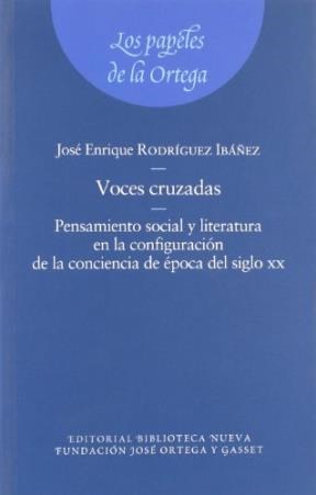 Papel VOCES CRUZADAS PENSAMIENTO SOCIAL Y LITERATURA EN LA CONFIGURACION DE LA CONCIENCIA DE EPOCA