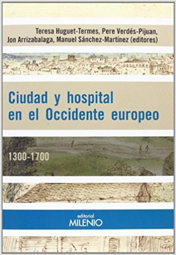 Papel Ciudad Y Hospital En El Occidente Europeo 1300-1700