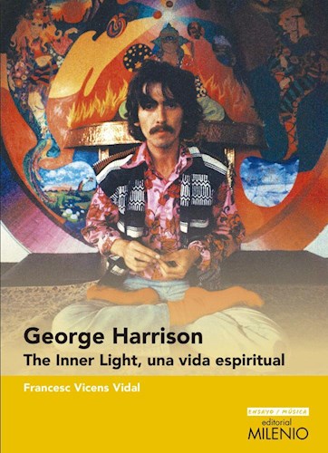 Papel George Harrison . The Inner Light, Una Vida Espiritual