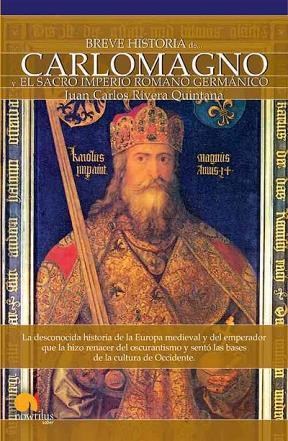 Papel Breve Historia de Carlomagno y el Sacro Imperio Romano Germánico