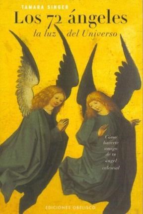 Papel 72 ANGELES LA LUZ DEL UNIVERSO COMO HACERTE AMIGO DE TU  ANGEL CELESTIAL (4 EDICION)