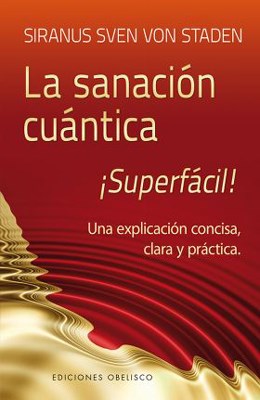 Papel SANACION CUANTICA SUPERFACIL UNA EXPLICACION CONCISA CLARA Y PRACTICA (RUSTICA)