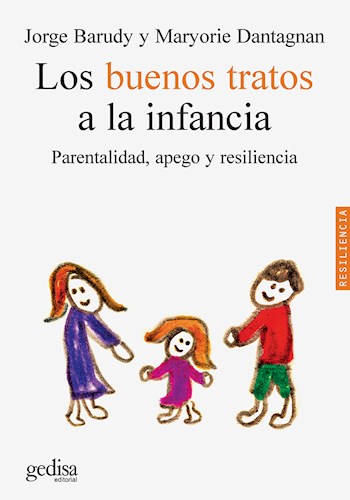 Papel BUENOS TRATOS A LA INFANCIA PARENTALIDAD APEGO Y RESILIENCIA (5/EDICION) (COLECCION RESILIENCIA)