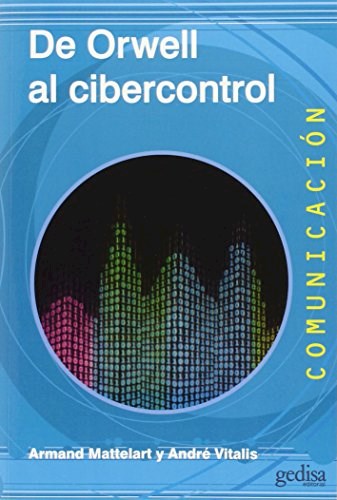 Papel DE ORWELL AL CIBERCONTROL (COLECCION COMUNICACION)