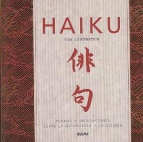 Papel HAIKU POEMAS Y MEDITACIONES SOBRE NATURALEZA Y LA BELLEZA (CARTONE)