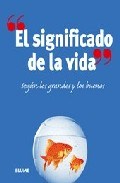 Papel SIGNIFICADO DE LA VIDA SEGUN LOS GRANDES Y LOS BUENOS (CARTONE)