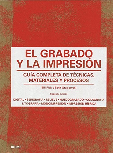 Papel GRABADO Y LA IMPRESION GUIA COMPLETA DE TECNICAS MATERIALES Y PROCESOS