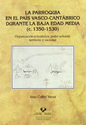 Papel La parroquia en el País Vasco-cantábrico durante la Baja Edad Media (c. 1350-1530)