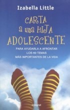 Papel CARTA A UNA HIJA ADOLESCENTE PARA AYUDARLA A AFRONTAR L  OS 60 TEMAS MAS IMPORTANTES DE LA V