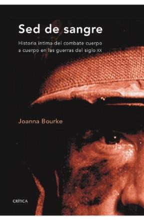 Papel SED DE SANGRE HISTORIA INTIMA DEL COMBATE CUERPO A CUER  PO EN LAS GUERRAS DEL SIGLO XX