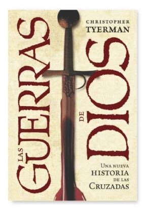 Papel GUERRAS DE DIOS UNA NUEVA HISTORIA DE LAS CRUZADAS (SERIE MAYOR)