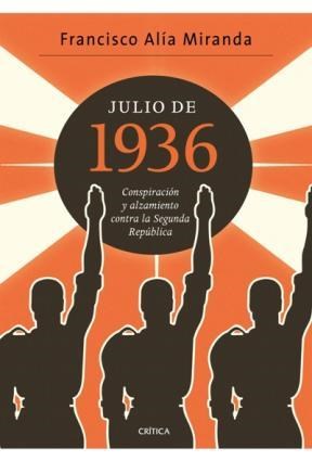 Papel JULIO DE 1936 CONSPIRACION Y ALZAMIENTO CONTRA LA SEGUNDA REPUBLICA (CONTRASTES) (CARTONE)