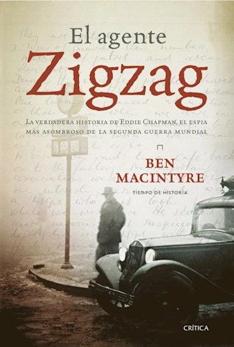 Papel AGENTE ZIG ZAG LA VERDADERA HISTORIA DE EDDIE CHAPMAN EL ESPIA MAS ASOMBROSO DE LA SEGUNDA GUERRA MU