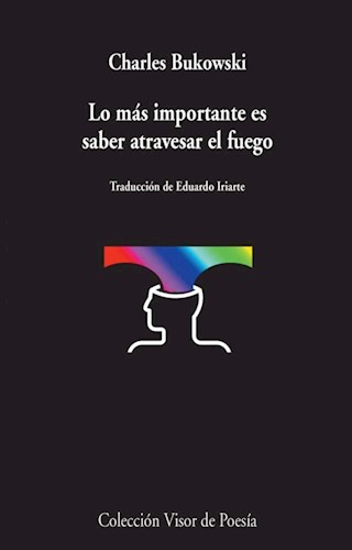 LIBRO LO MAS IMPORTANTE ES SABER ATRAVESAR EL FUEGO (ED ESPAÑOLA)