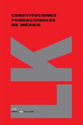  Constituciones Fundacionales De México