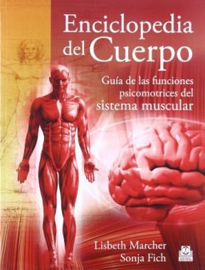 Papel ENCICLOPEDIA DEL CUERPO GUIA DE LAS FUNCIONES PSICOMOTRICES DEL SISTEMA MUSCULAR
