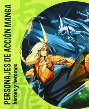 Libro Personajes De Accion Manga Heroes Y Heroinas