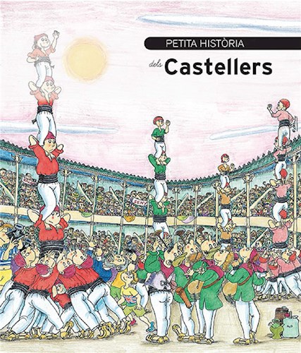  Petita Història Dels Castellers