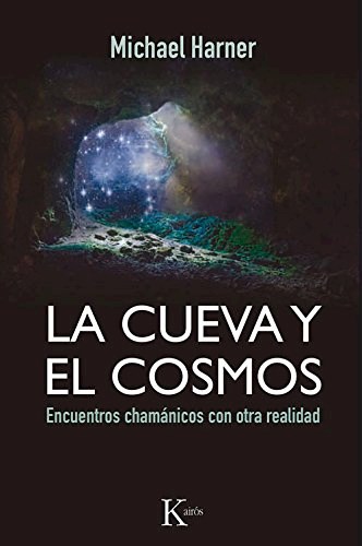 Papel CUEVA Y EL COSMOS ENCUENTROS CHAMANICOS CON OTRA REALIDAD (RUSTICA)
