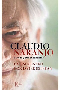 Papel Claudio Naranjo . La Vida Y Sus Enseñanzas