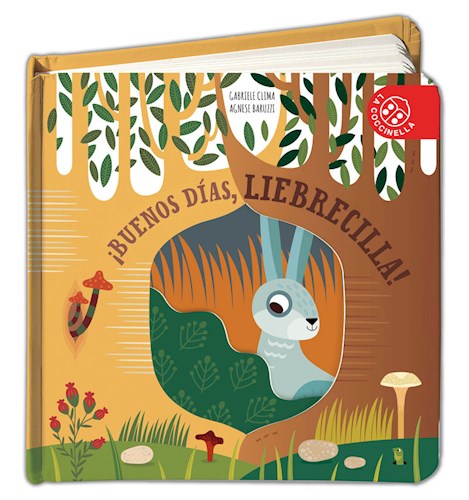 Papel BUENOS DIAS LIEBRECILLA (COLECCION PEQUEÑAS HISTORIAS DE LA NATURALEZA) (ILUSTRADO) (CARTONE)
