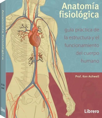 Papel ANATOMIA FISIOLOGICA GUIA PRACTICA DE LA ESTRUCTURA Y EL FUNCIONAMIENTO DEL CUERPO HUMANO (RUSTICA)