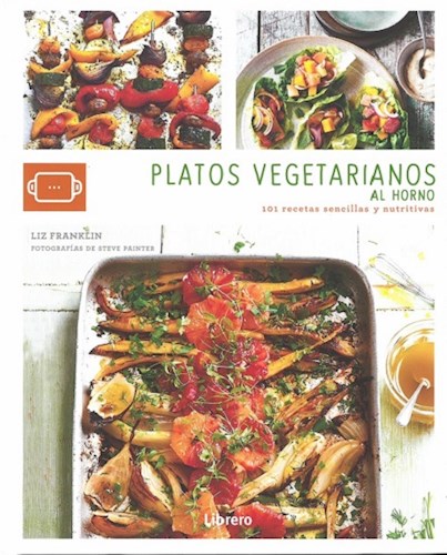 Papel PLATOS VEGETARIANOS AL HORNO 101 RECETAS SENCILLAS Y NUTRITIVAS (CARTONE)