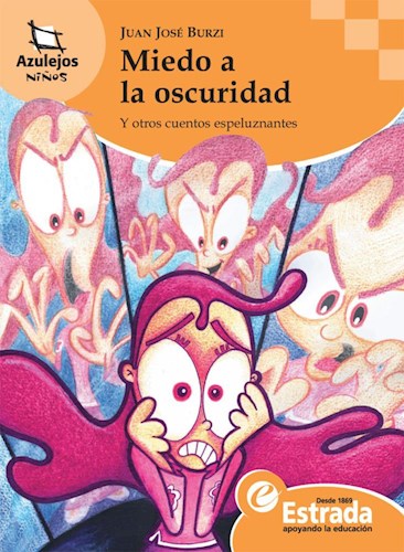 Papel MIEDO A LA OSCURIDAD Y OTROS CUENTOS ESPELUZNANTES (COLECCION AZULEJOS NARANJA 13) (RUSTICA)