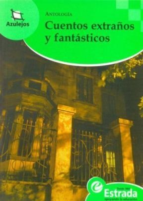 Papel CUENTOS EXTRAÑOS Y FANTASTICOS (AZULEJOS VERDE 11-15 AÑOS)