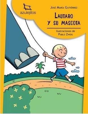 Papel LAUTARO Y SU MASCOTA (COLECCION AZULEJITOS 23) (ILUSTRADO)