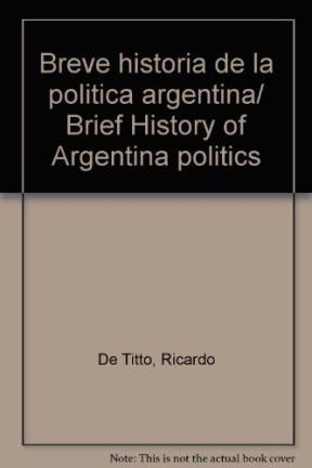 Papel Breve Historia De La Politica Argentina