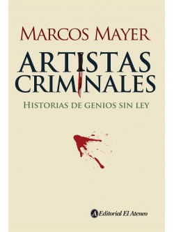 Papel ARTISTAS CRIMINALES HISTORIAS DE GENIOS SIN LEY