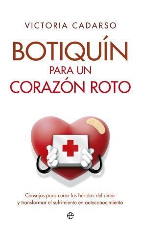 Papel BOTIQUIN PARA UN CORAZON ROTO CONSEJOS PARA CURAR LAS HERIDAS DEL AMOR Y TRANSFORMAR EL SU