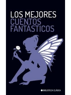 Papel MEJORES CUENTOS FANTASTICOS (COLECCION BIBLIOTECA CLASICA)