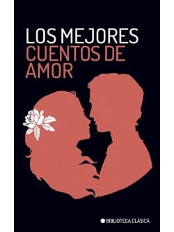 Papel MEJORES CUENTOS DE AMOR (COLECCION BIBLIOTECA CLASICA)
