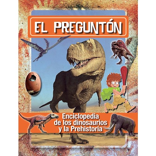 Papel PREGUNTON. ENCICLOPEDIA DE LOS DINOSAURIOS Y LA PREHISTORIA, EL