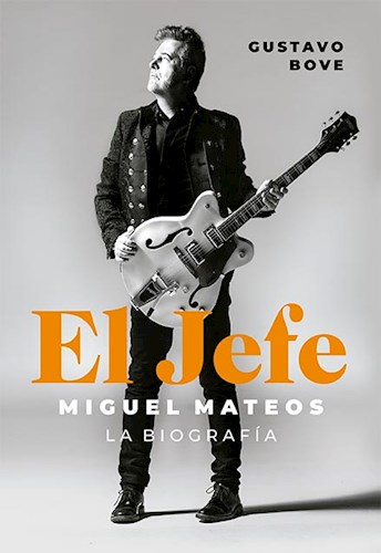 Papel Jefe, El: Miguel Mateos. La Biografia