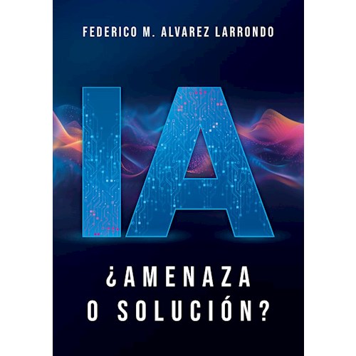 Papel IA ¿AMENAZA O SOLUCIÓN?