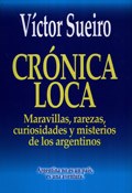 Papel CRONICA LOCA MARAVILLAS RAREZAS CURIOSIDADES Y MISTERIO  S DE LOS ARGENTINOS