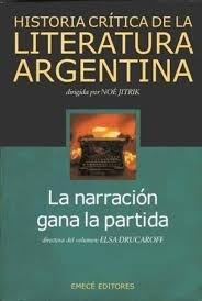 Papel LA NARRACION GANA LA PARTIDA HISTORIA CRITICA DE LA LITERATURA ARGENTINA