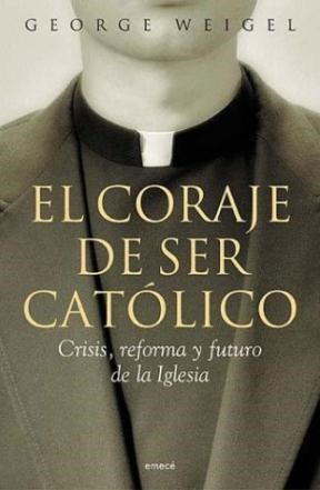 Papel CORAJE DE SER CATOLICO CRISIS REFORMA Y FUTURO DE LA IG