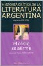  Historia Critica De La Literatura Argentina T 9 Oficio Se Af