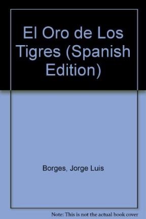 Papel ORO DE LOS TIGRES (BIBLIOTECA JORGE LUIS BORGES)