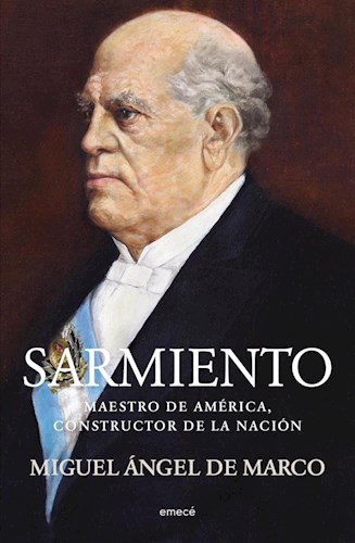  Sarmiento Maestro De America Constructor De La Nacion